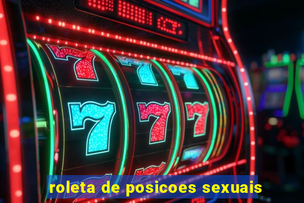 roleta de posicoes sexuais